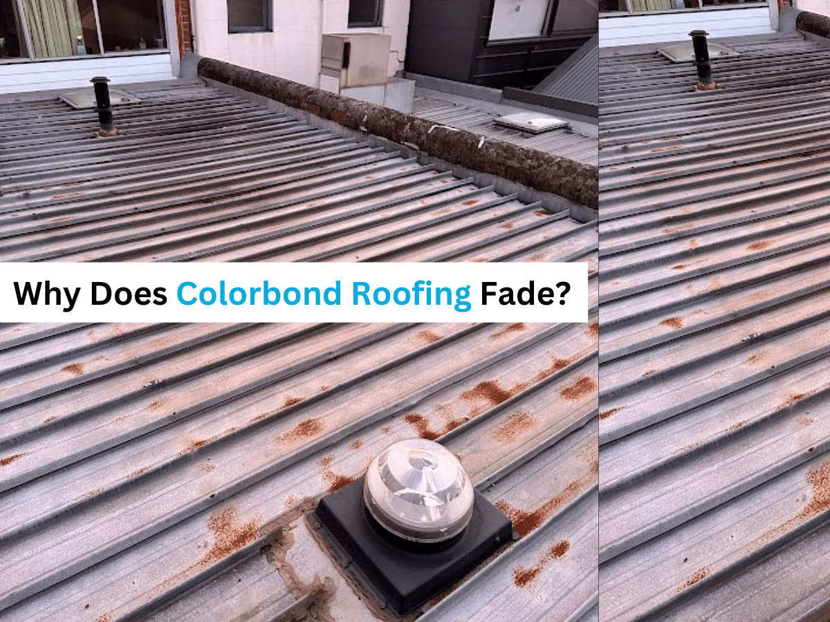 why does colorbond roofing fade